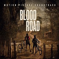 Blood Road Motion Picture Soundtrack – Blood Road Motion Picture Soundtrack