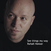Rafael Hekker – See Things My Way