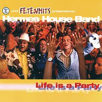 Hermes House Band – Life Is A Party