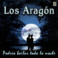 Los Aragón – Podria Bailar Toda la Noche