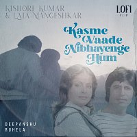 Kishore Kumar, Lata Mangeshkar, Deepanshu Ruhela – Kasme Vaade Nibhayenge Hum - Part I [Lofi Flip]