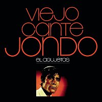 El Agujetas – Viejo Cante Jondo