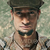 Mark Medlock – My World