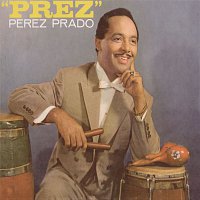 Perez Prado – Prez