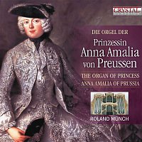Roland Munch – The Organ of Princess Anna Amalia of Prussia