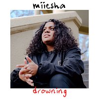 Miiesha – Drowning