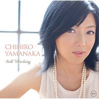 Chihiro Yamanaka – Still Working