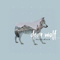 SneakyBlack – Dear Wolf