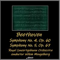 Beethoven: Symphony NO. 4, OP. 60 - Symphony NO. 5, OP. 67