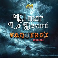 Vaquero's Musical – El mar lo devoró [En Vivo]