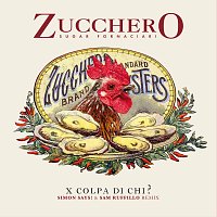 Zucchero, Simon Says!, Sam Ruffillo – X Colpa Di Chi? [Simon Says! & Sam Ruffillo Remix]