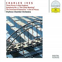 Orpheus Chamber Orchestra – Ives: Three Places in New England; Symphony No.3; The Unanswered Question; A Set of Pieces