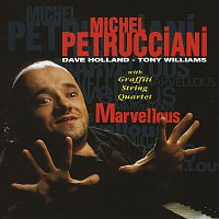 Michel Petrucciani – Marvellous (feat. Dave Holland, Tony Williams & Graffiti String Quartet)