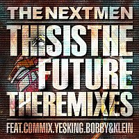 The Nextmen – This Is the Future (The Remixes)