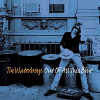 The Waterboys – Out of All This Blue (Deluxe)