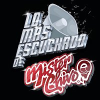 Mister Chivo – Lo Más Escuchado De