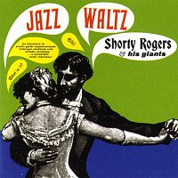 Shorty Rogers & His Giants – Jazz Waltz
