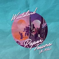 WasteLand, Mileo – Paper Towns