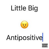 Little Big – Antipositive, Pt. 1