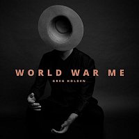 Greg Holden – World War Me