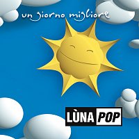 Lunapop – Un Giorno Migliore [20th Anniversary Edition]