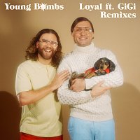 Young Bombs, GiGi – Loyal [Remixes]