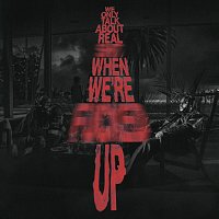 Přední strana obalu CD We Only Talk About Real Shit When We're Fucked Up