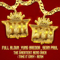 Full Blown, Yung Bredda, Sean Paul – The Greatest Bend Over (Take It Easy) [Sean Paul Remix]