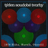 Týden soudobé tvorby 1978 / Bláha, Hurník, Odstrčil