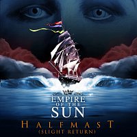 Empire Of The Sun – Half Mast [Slight Return]