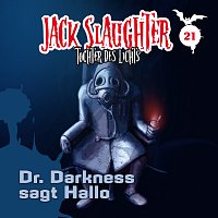 Jack Slaughter - Tochter des Lichts – 21: Dr. Darkness sagt Hallo
