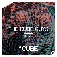 The Cube Guys – I Love It (Radio Edit)