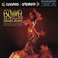 Esquivel!, His Orchestra – Strings Aflame