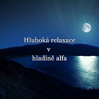 Meditace Liliana – Hluboká relaxace v hladině alfa FLAC
