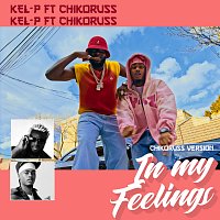 Kel-P – In My Feelings [Chikoruss Version]
