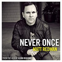 Matt Redman – Never Once