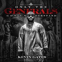 Kevin Gates – Only The Generals Gon Understand