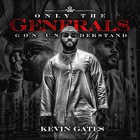 Kevin Gates – Only The Generals Gon Understand