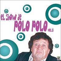 Polo Polo – El Show De Polo Polo, Vol. 13 [En Vivo]