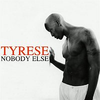 Tyrese – Nobody Else (R&B Mixes)