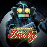 The Supermen Lovers, Antonin – We Got That Booty