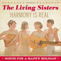 The Living Sisters – Harmony Is Real: Songs For A Happy Holiday
