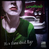 The Lemonheads – It's A Shame About Ray
