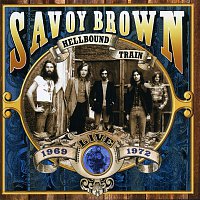 Savoy Brown – Hellbound Train, Live 1969-1972