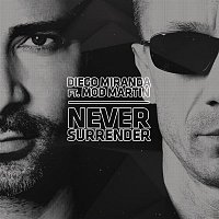 Diego Miranda, Mod Martin – Never Surrender