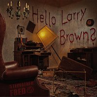 Přední strana obalu CD Hello Larry Brown?