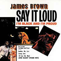 James Brown – Say It Loud - I'm Black And I'm Proud