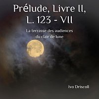 Ivo Driscoll – Debussy: Prélude, Livre II, L. 123: VII. La terrasse des audiences du clair de lune