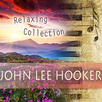 John Lee Hooker – Relaxing Collection