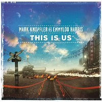 Mark Knopfler, Emmylou Harris – This Is Us